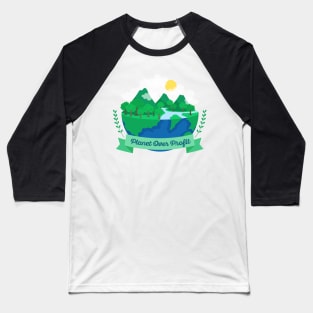 Planet over profit Baseball T-Shirt